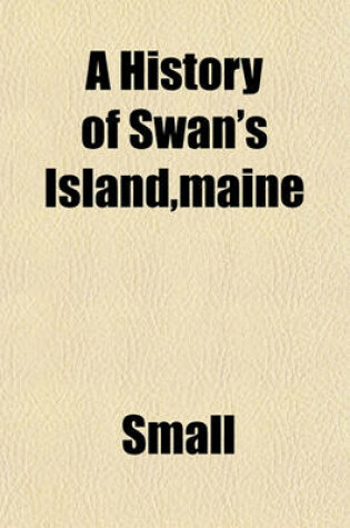 Cover of A History of Swan's Island, Maine