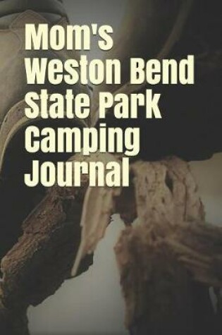 Cover of Mom's Weston Bend State Park Camping Journal