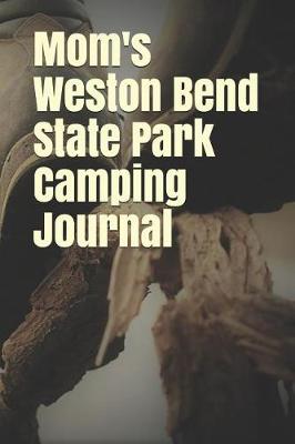 Book cover for Mom's Weston Bend State Park Camping Journal