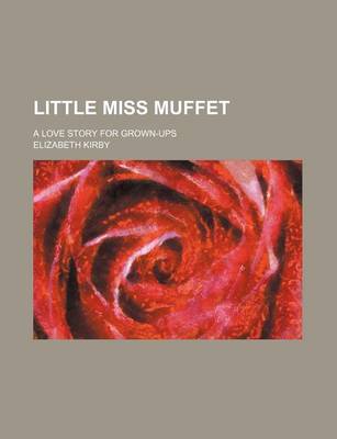 Book cover for Little Miss Muffet; A Love Story for Grown-Ups