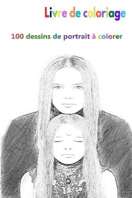 Book cover for Livre de coloriage 100 dessins de portrait à colorer