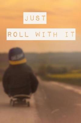 Book cover for Just Roll with It