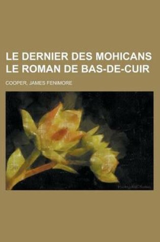 Cover of Le Dernier Des Mohicans Le Roman de Bas-de-Cuir