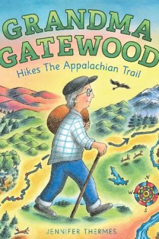 Cover of Grandma Gatewood Hikes the Appalachian Trail