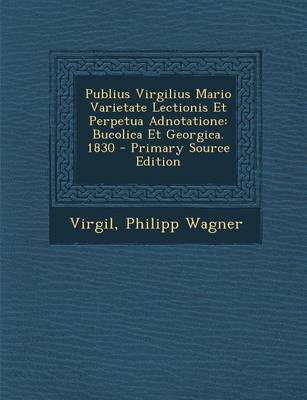 Book cover for Publius Virgilius Mario Varietate Lectionis Et Perpetua Adnotatione