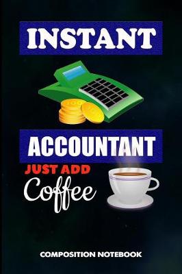 Book cover for Instant Accountant Just Add Coffee