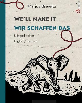 Book cover for WE'LL MAKE IT - WIR SCHAFFEN DAS (English - German)