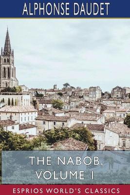 Book cover for The Nabob, Volume 1 (Esprios Classics)