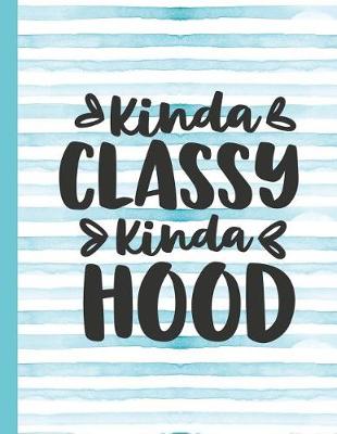 Book cover for Kinda Classy Kinda Hood