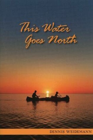 Cover of This Water Goes North