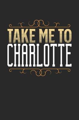 Book cover for Take Me To Charlotte