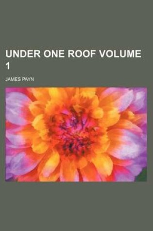 Cover of Under One Roof Volume 1