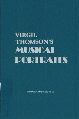 Cover of Virgil Thomson's Musical Portraits