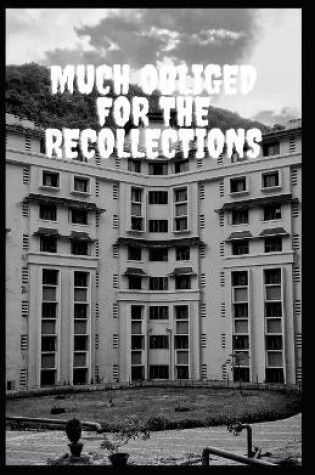 Cover of Much obliged For The Recollections