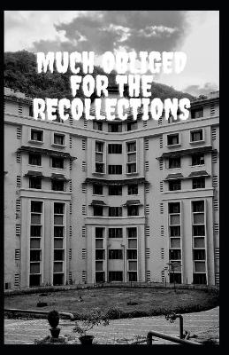 Book cover for Much obliged For The Recollections