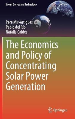 Book cover for The Economics and Policy of Concentrating Solar Power Generation