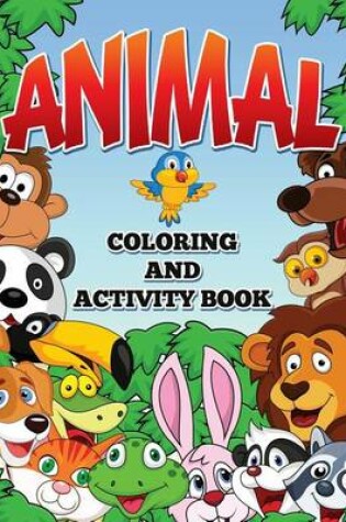 Cover of Animal Coloring and Activity Book