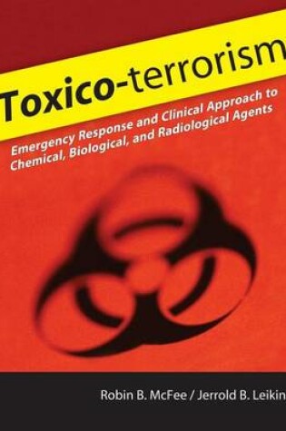 Cover of Toxico-Terrorism: Emergency Response and Clinical Approach to Chemical, Biological, and Radiological Agents