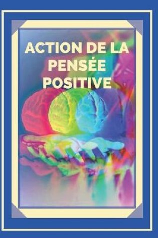 Cover of Action de la Pensee Positive