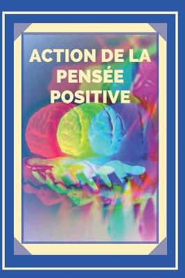 Book cover for Action de la Pensee Positive