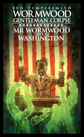 Book cover for Wormwood, Gentleman Corpse: Mr. Wormwood Goes to Washington