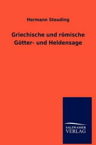 Cover of Griechische Und R Mische G Tter- Und Heldensage