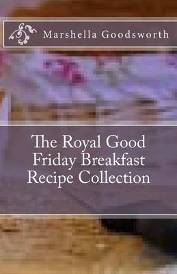 Book cover for The Royal Good Friday Breakfast Recipe Collection