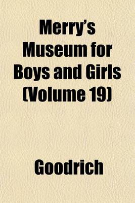 Book cover for Merry's Museum for Boys and Girls (Volume 19)