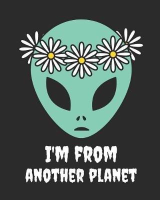 Book cover for I'm From Another Planet