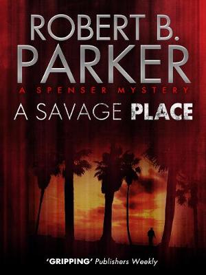 Book cover for A Savage Place (A Spenser Mystery)
