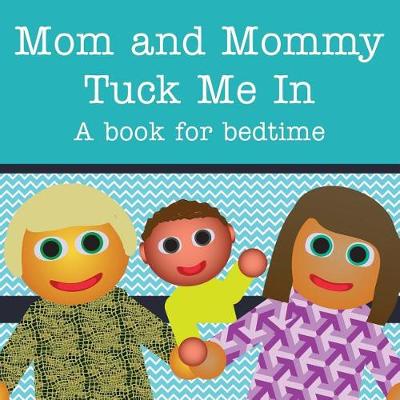 Book cover for Mom and Mommy Tuck Me In!