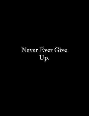 Book cover for Never Ever Give Up