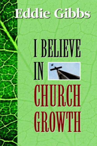 Cover of I Believe in Church Growth