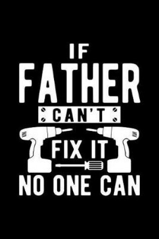 Cover of If Father Can't Fix It No One Can