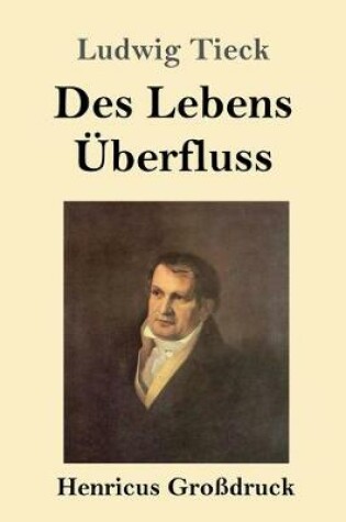 Cover of Des Lebens Überfluss (Großdruck)