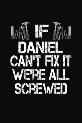 Book cover for If Daniel Can't Fix We're All Screwed