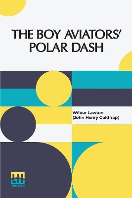 Cover of The Boy Aviators’ Polar Dash