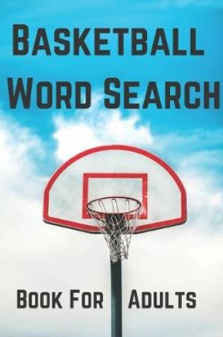 Cover of Basketball Word Search Book For Adults