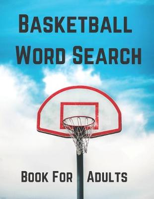 Book cover for Basketball Word Search Book For Adults