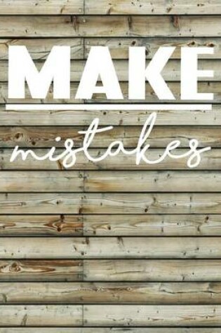 Cover of Make Mistakes, Quote Inspiration Notebook, Dream Journal Diary, Dot Grid - Blank