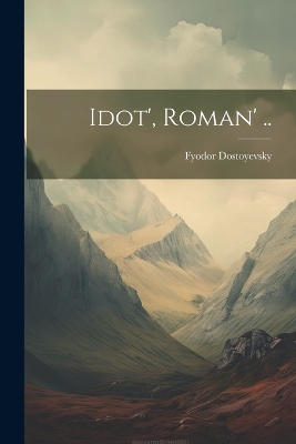 Book cover for Idot', roman' ..