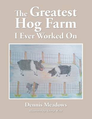 Book cover for The Greatest Hog Farm I Ever Worked On