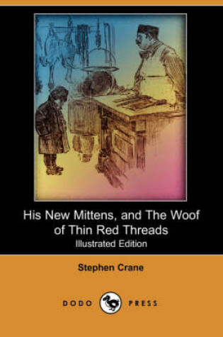 Cover of His New Mittens, and the Woof of Thin Red Threads(Dodo Press)