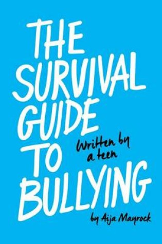 Cover of The Survival Guide to Bullying: Written by a Teen (Revised Edition)