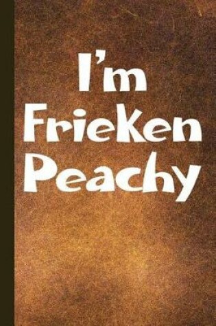 Cover of I'm Frieken Peachy
