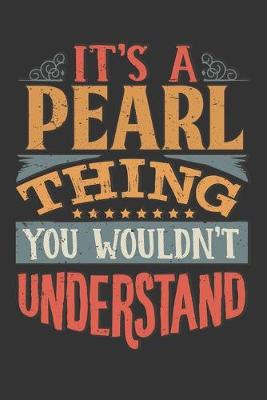 Book cover for Its A Pearl Thing You Wouldnt Understand