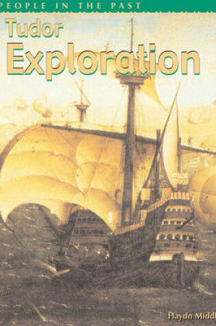 Cover of People In The Past: Tudor Exploration