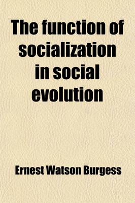 Book cover for The Function of Socialization in Social Evolution