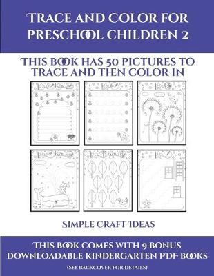 Book cover for Simple Craft Ideas (Trace and Color for preschool children 2)