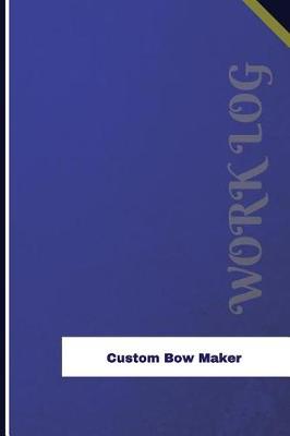 Book cover for Custom Bow Maker Work Log